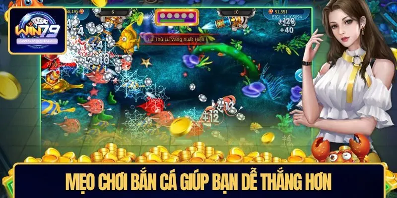 Mẹo chơi bắn cá giúp bạn dễ thắng hơn