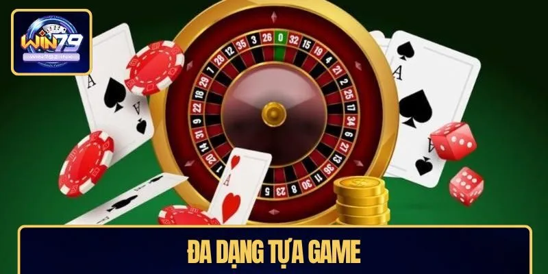 Đa dạng tựa game