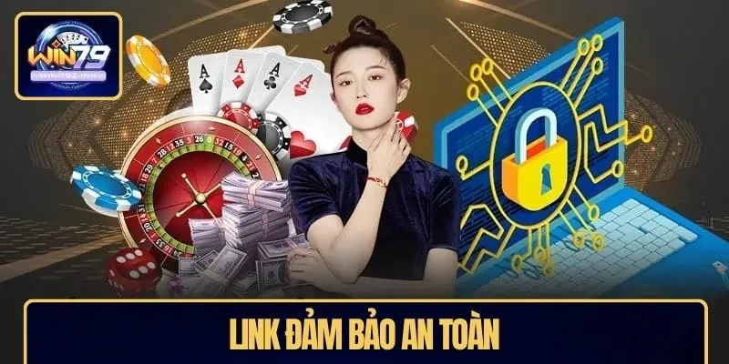 Link đảm bảo an toàn