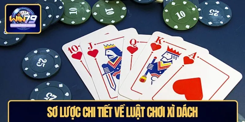 Sơ lược chi tiết về luật chơi Xì Dách