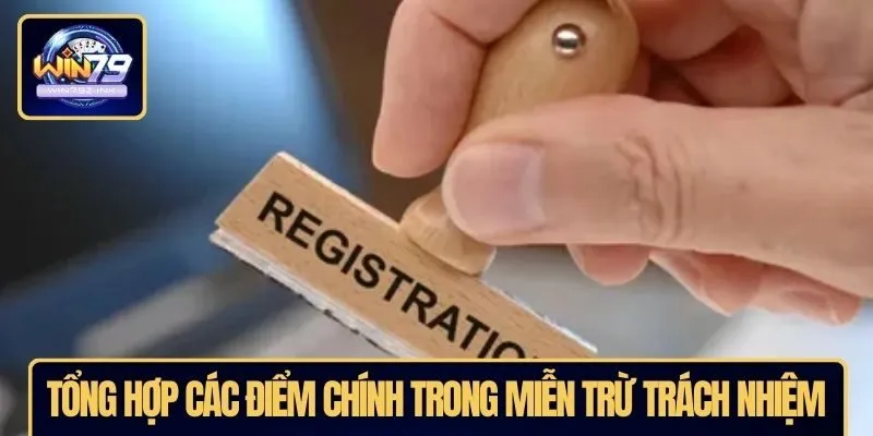 Tổng hợp các điểm chính trong miễn trừ trách nhiệm