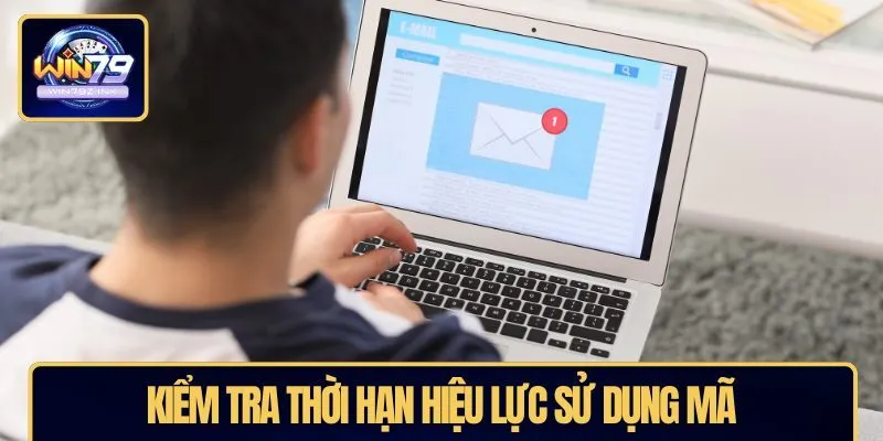 Kiểm tra thời hạn hiệu lực sử dụng mã