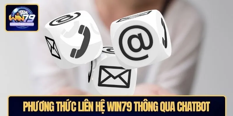 Phương thức liên hệ WIN79 thông qua chatbot