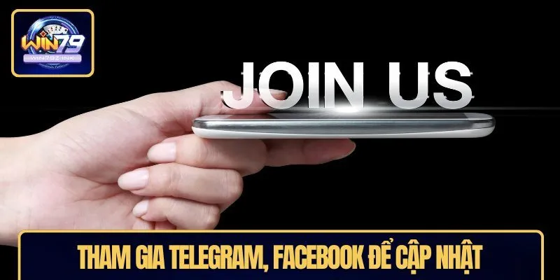 Tham gia cộng đồng Telegram, Facebook để cập nhật thường xuyên
